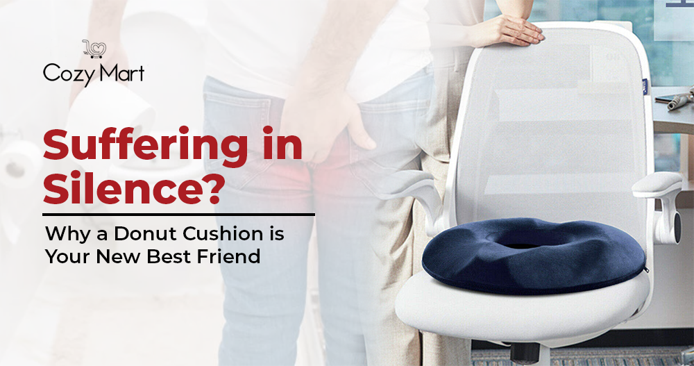 Suffering in Silence? Why a Donut Cushion is Your New Best Friend