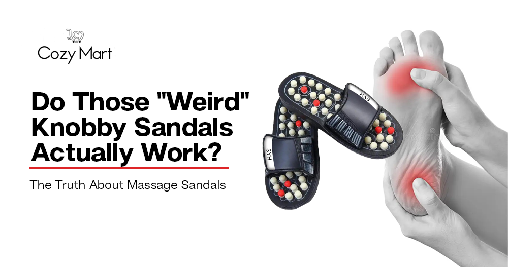 Do Those “Weird” Knobby Sandals Actually Work? The Truth About Massage Sandals